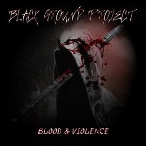 Black Ground Project Blood & Violence cover