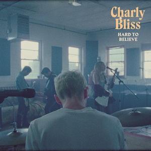 Charly Bliss Hard to Believe single cover