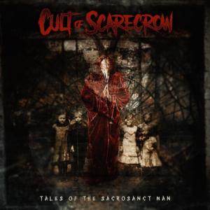 Cult Of Scarecrow Tales of the Sacrosanct Man cover