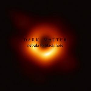 Dark Matter Nebula to Black Hole cover