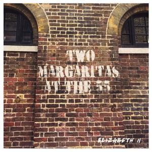 Elizabeth The Second Two Margaritas at The Fifty Five EP cover