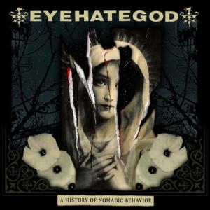 Eyehategod A History of Nomadic Behavior cover