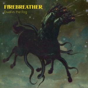 Firebreather Dwell in the Fog cover