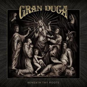Gran Duca Beneath Thy Roots cover