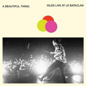 idles A Beautiful Thing: Idles Live at Le Bataclan cover