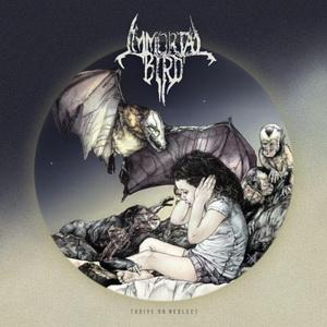 Immortal Bird Thrive on Neglect cover