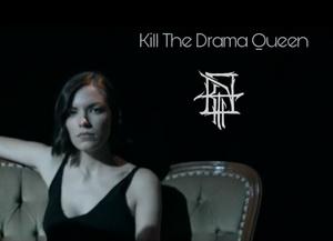 Kill The Drama Queen video pic