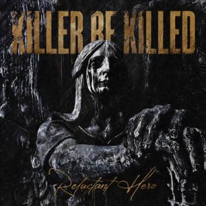 Killer Be Killed Reluctant Hero cover