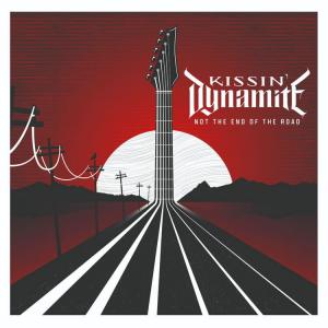 Kissin’ Dynamite Not the End of the Road cover