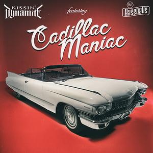 Kissin’ Dynamite (feat. The Baseballs) “Cadillac Maniac single cover