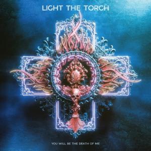 Light The Torch You Will Be the Death of Me cover