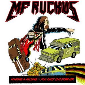 MF Ruckus Making a Killing/You Only Live Forever single cover