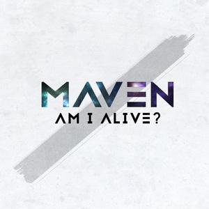 Maven Am I Alive? single cover