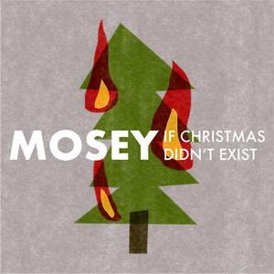 Mosey If Christmas Didn’t Exist single cover