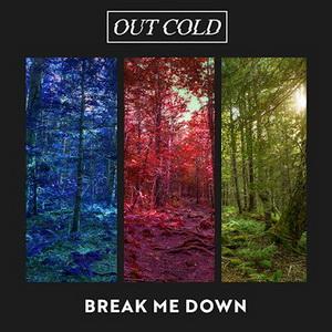 Out Cold Break Me Down single cover
