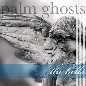 Palm Ghosts The Bells single cover