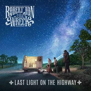 Robert Jon & The Wreck Last Light on the Highway cover