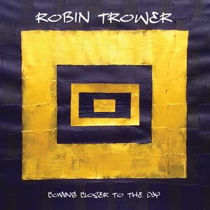 Robin Trower Coming Closer to the Day cover