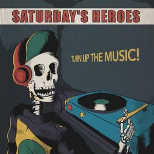 Saturday’s Heroes Turn up the Music EP cover