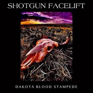 Shotgun Facelift Dakota Blood Stampede cover