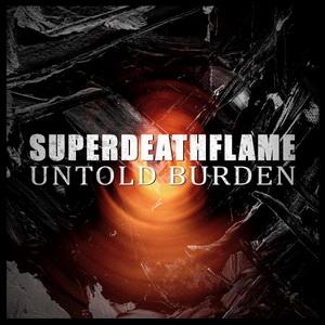 Superdeathflame Untold Burden single cover