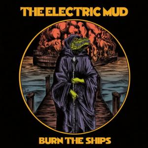 The Electric Mud Burn the Ships cover