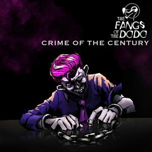The Fangs Of The Dodo Crime of the Century single cover