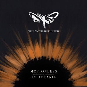 The Moth Gatherer Motionless in Oceania single cover