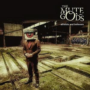 The Mute Gods Atheists and Believers cover