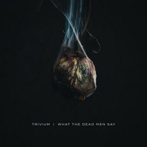 Trivium What the Dead Men Say cover