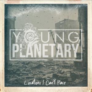 Young, Planetary Locations I Can’t Place EP cover
