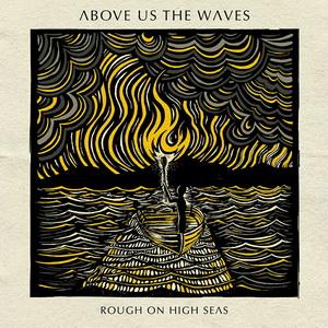 Above Us The Waves Rough on High Seas cover