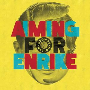 Aiming For Enrike Segway Nation cover