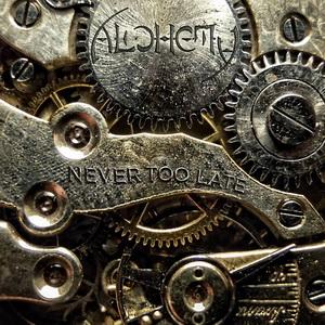 Alchemy Never Too Late cover
