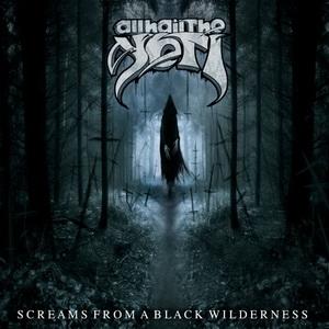 All Hail The Yeti Screams from a Black Wilderness cover