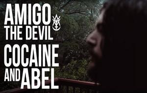 Amigo The Devil Cocaine and Abel video pic