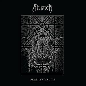 Atriarch Dead As Truth cover