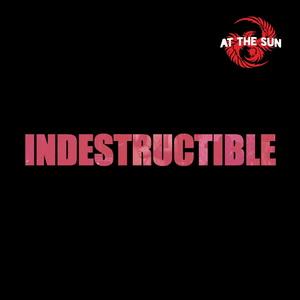At The Sun Indestructible single cover