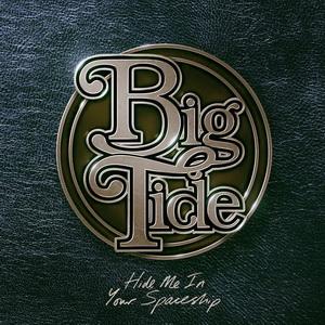 Big Tide Hide Me in Your Spaceship single cover