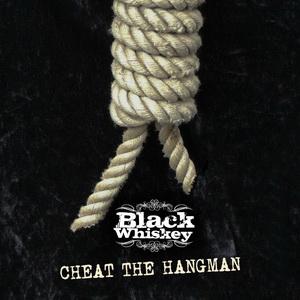 Black Whiskey Cheat the Hangman single cover