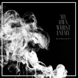 Blameshift My Own Worst Enemy single cover