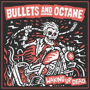 Bullets And Octane Waking Up Dead cover
