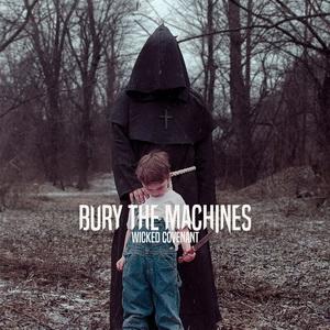 Bury The Machines Wicked Covenant cover
