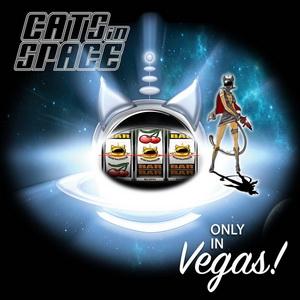 Cats In Space Only in Vegas single cover