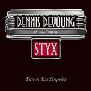 Dennis DeYoung And The Music of Styx Live in Los Angeles cover
