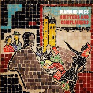 Diamond Dogs Quitters and Complainers cover
