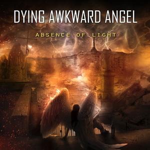 Dying Awkward Angel Absence of Light cover