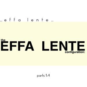 Effa Lente The Effa Lente Configuration: Parts 1-4 cover
