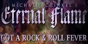 Michael Schinkel’s Eternal Flame Got A Rock & Roll Fever pic