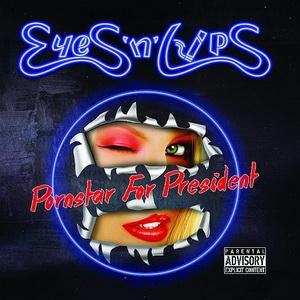 Eyes ‘N’ Lips Pornstar for President cover